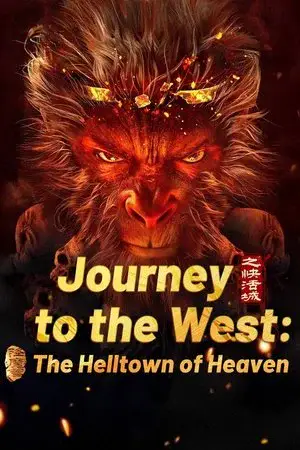 watch Journey to the West: The Helltown of Heaven