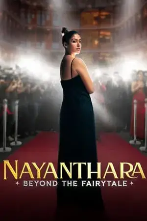 watch Nayanthara: Beyond the Fairy Tale