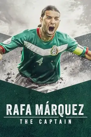 watch Rafa Márquez: El Capitán