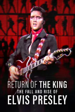 watch Return of the King: The Fall and Rise of Elvis Presley