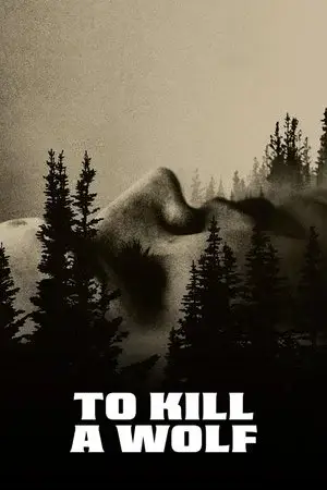watch To Kill a Wolf