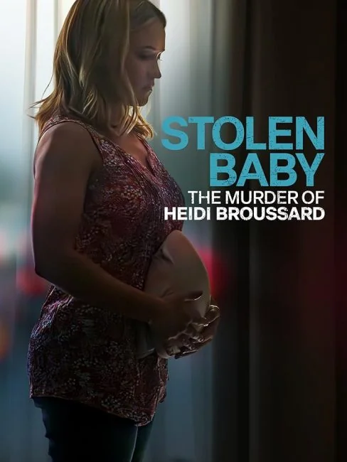 watch Stolen Baby: The Murder of Heidi Broussard